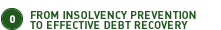 FROM INSOLVENCY PREVENTION TO EFFECTIVE DEBT RECOVERY 